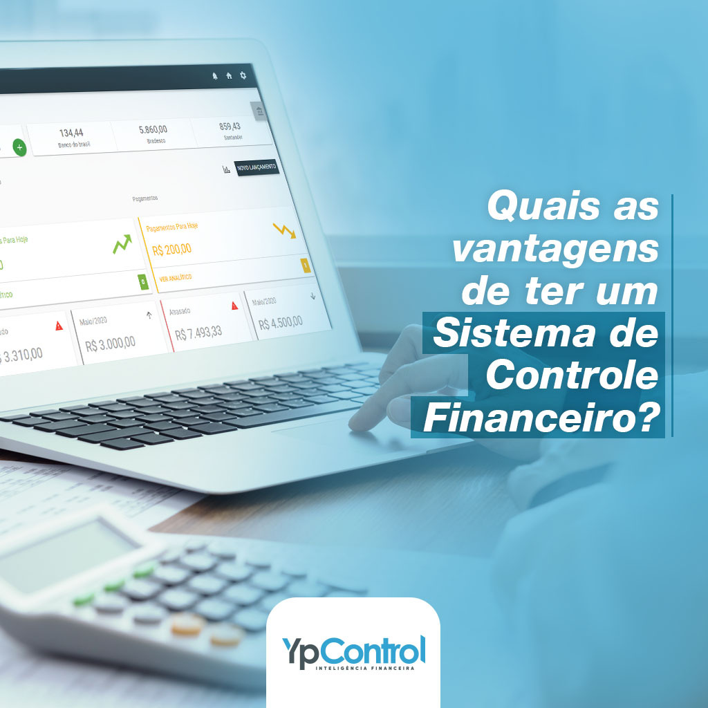 Quais as vantagens de ter um Sistema de Controle Financeiro?
